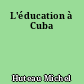 L'éducation à Cuba
