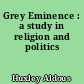 Grey Eminence : a study in religion and politics