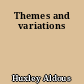 Themes and variations