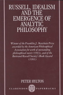 Russell, idealism, and the emergence of analytic philosophy