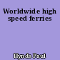 Worldwide high speed ferries