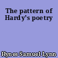 The pattern of Hardy's poetry