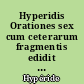 Hyperidis Orationes sex cum ceterarum fragmentis edidit Christianus Jensen : Editio stereotypa editionis primae, 1917