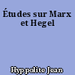 Études sur Marx et Hegel