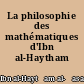 La philosophie des mathématiques d'Ibn al-Haytham
