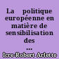 La 	politique européenne en matière de sensibilisation des élèves à l'Europe : son application dans la Région des Pays de La Loire