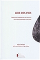 Lire des vies : l'approche biographique en lettres et en sciences humaines et sociales