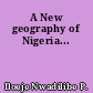 A New geography of Nigeria...