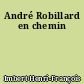 André Robillard en chemin