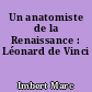 Un anatomiste de la Renaissance : Léonard de Vinci