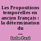 Les Propositions temporelles en ancien français : la détermination du moment : contribution à l'étude du temps grammatical français