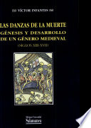 Las danzas de la muerte : génesis y desarrollo de un género medieval : (siglos XIII-XVII)