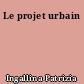 Le projet urbain