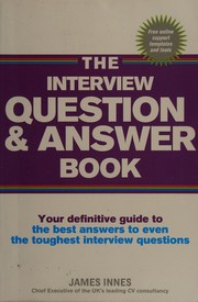The interview question & answer book : your definitive guide to the best answers to even the toughest interview questions