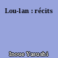 Lou-lan : récits