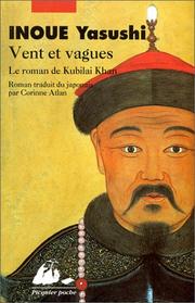 Vent et vagues : le roman de Kubilai Khan : roman