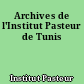 Archives de l'Institut Pasteur de Tunis