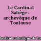 Le Cardinal Saliège : archevêque de Toulouse