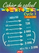 Cahier de calcul : cycle 3, niveau 2-B