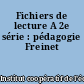 Fichiers de lecture A 2e série : pédagogie Freinet
