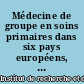 Médecine de groupe en soins primaires dans six pays européens, en Ontario et au Québec : état des lieux et perspectives