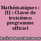 Mathématiques : [1] : Classe de troisième: programme officiel 1980