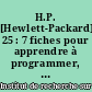 H.P. [Hewlett-Packard] 25 : 7 fiches pour apprendre à programmer, exercices gradués, année 1977-1978