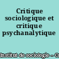 Critique sociologique et critique psychanalytique