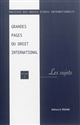 Grandes pages du droit international : Volume 1 : Les sujets