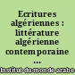 Ecritures algériennes : littérature algérienne contemporaine : bibliographie