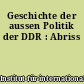 Geschichte der aussen Politik der DDR : Abriss