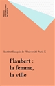 Flaubert : la femme, la ville