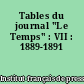 Tables du journal "Le Temps" : VII : 1889-1891