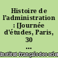 Histoire de l'administration : [Journée d'études, Paris, 30 janvier 1971.]