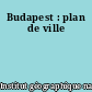 Budapest : plan de ville