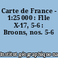 Carte de France - 1:25 000 : Flle X-17, 5-6 : Broons, nos. 5-6