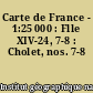 Carte de France - 1:25 000 : Flle XIV-24, 7-8 : Cholet, nos. 7-8