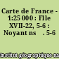 Carte de France - 1:25 000 : Flle XVII-22, 5-6 : Noyant ns̊. 5-6