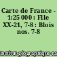 Carte de France - 1:25 000 : Flle XX-21, 7-8 : Blois nos. 7-8