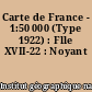 Carte de France - 1:50 000 (Type 1922) : Flle XVII-22 : Noyant