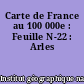 Carte de France au 100 000e : Feuille N-22 : Arles