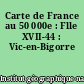 Carte de France au 50 000e : Flle XVII-44 : Vic-en-Bigorre
