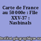 Carte de France au 50 000e : Flle XXV-37 : Nasbinals
