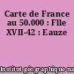 Carte de France au 50.000 : Flle XVII-42 : Eauze