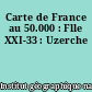 Carte de France au 50.000 : Flle XXI-33 : Uzerche