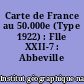 Carte de France au 50.000e (Type 1922) : Flle XXII-7 : Abbeville