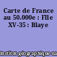 Carte de France au 50.000e : Flle XV-35 : Blaye