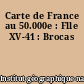 Carte de France au 50.000e : Flle XV-41 : Brocas