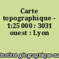 Carte topographique - 1:25 000 : 3031 ouest : Lyon