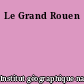 Le Grand Rouen